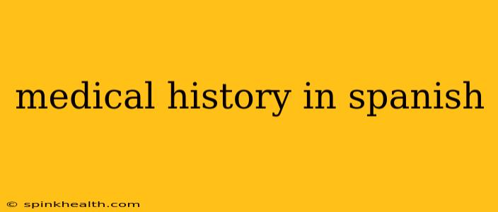 medical history in spanish