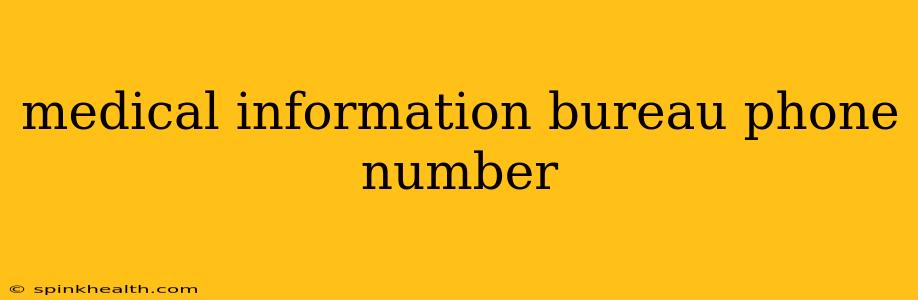 medical information bureau phone number