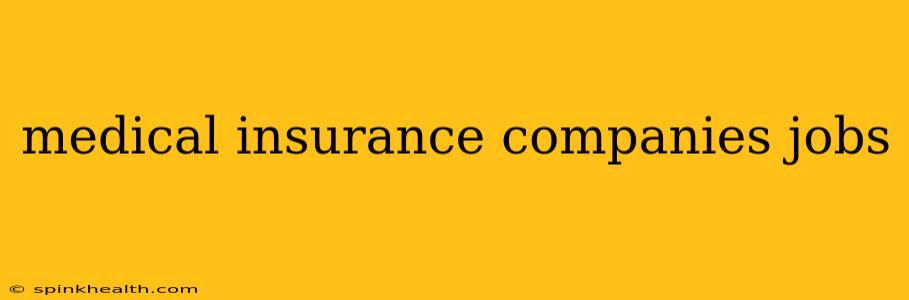 medical insurance companies jobs