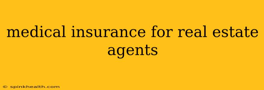 medical insurance for real estate agents