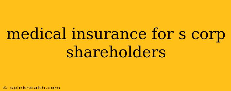 medical insurance for s corp shareholders