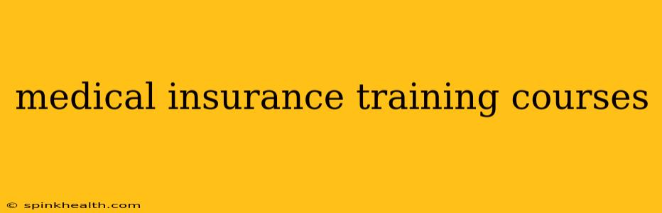 medical insurance training courses