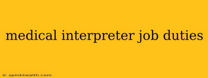 medical interpreter job duties