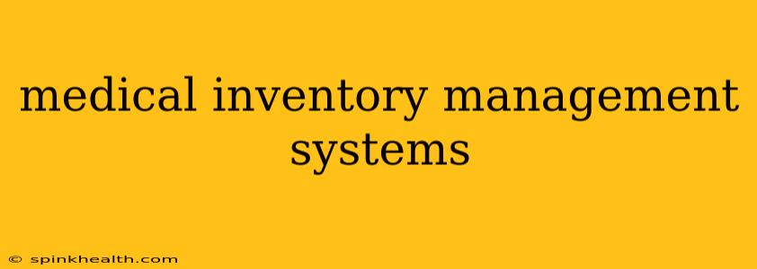 medical inventory management systems