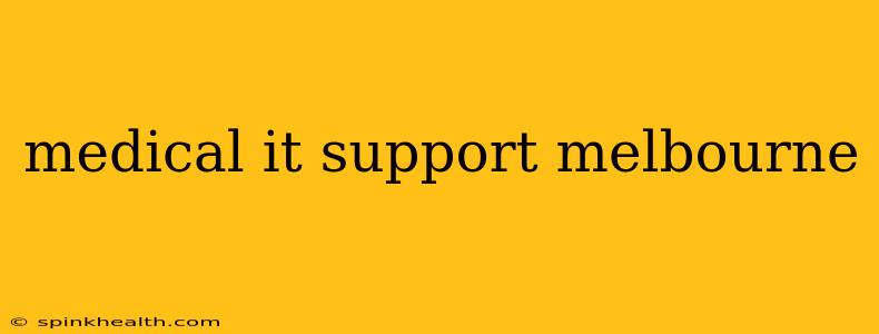medical it support melbourne