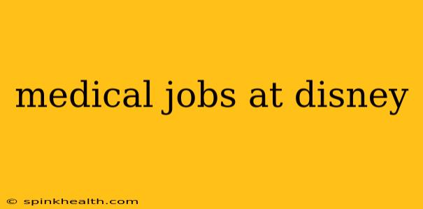 medical jobs at disney