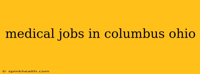 medical jobs in columbus ohio