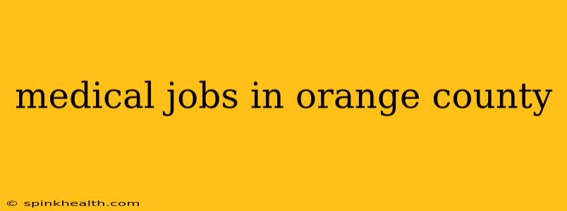 medical jobs in orange county