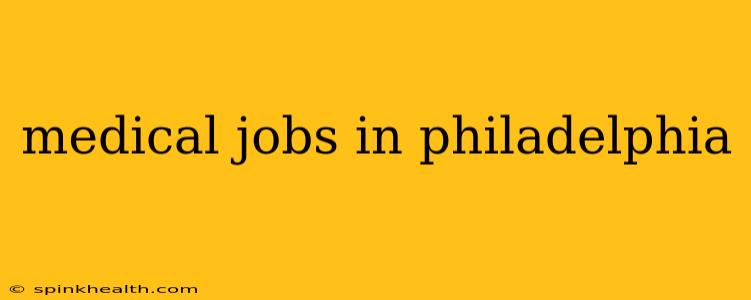 medical jobs in philadelphia