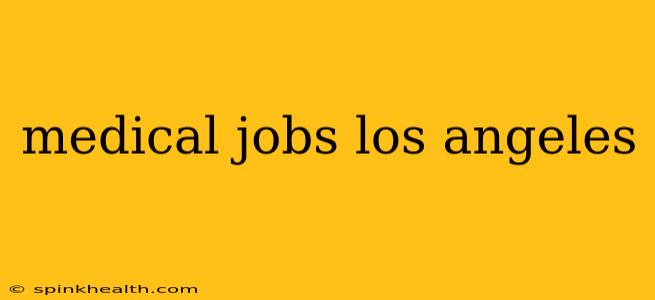 medical jobs los angeles