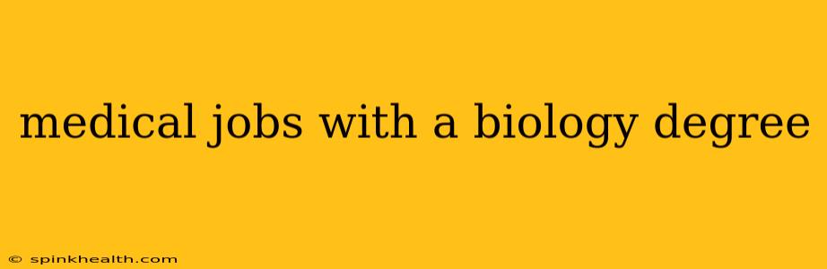 medical jobs with a biology degree