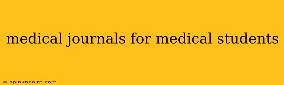 medical journals for medical students