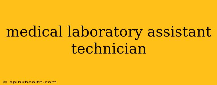 medical laboratory assistant technician