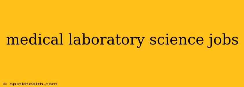 medical laboratory science jobs
