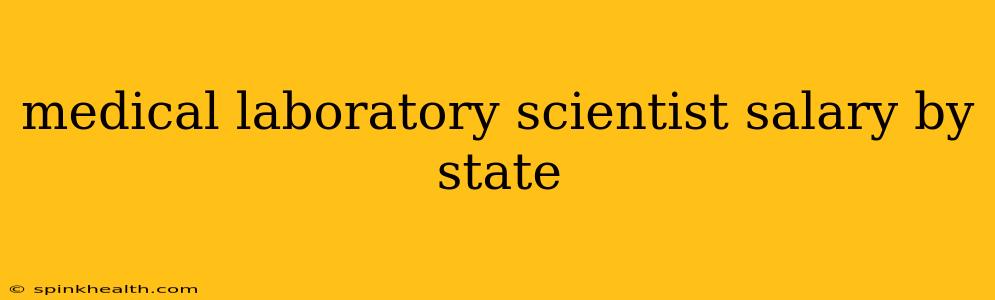 medical laboratory scientist salary by state