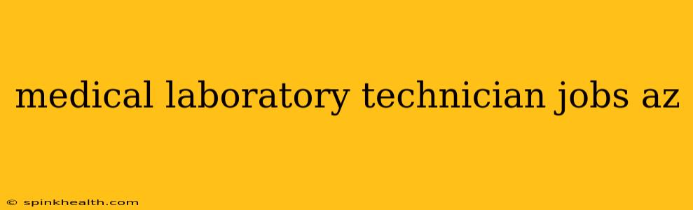 medical laboratory technician jobs az