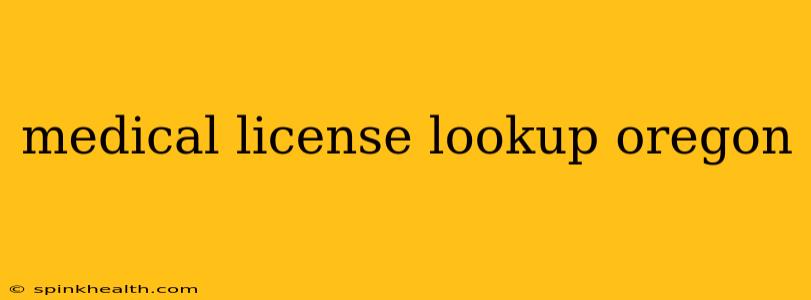 medical license lookup oregon