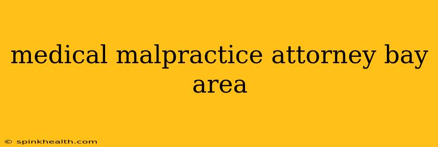 medical malpractice attorney bay area