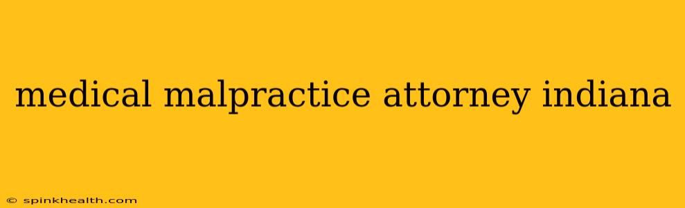 medical malpractice attorney indiana