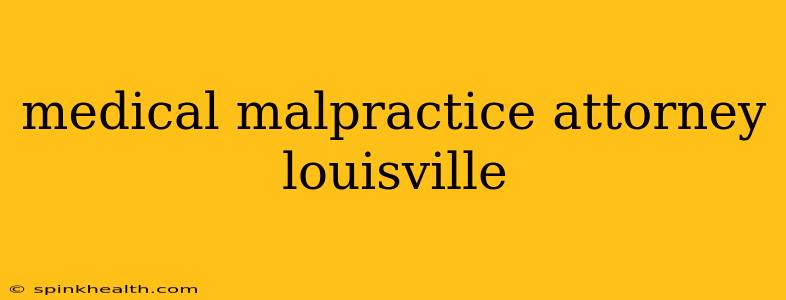 medical malpractice attorney louisville