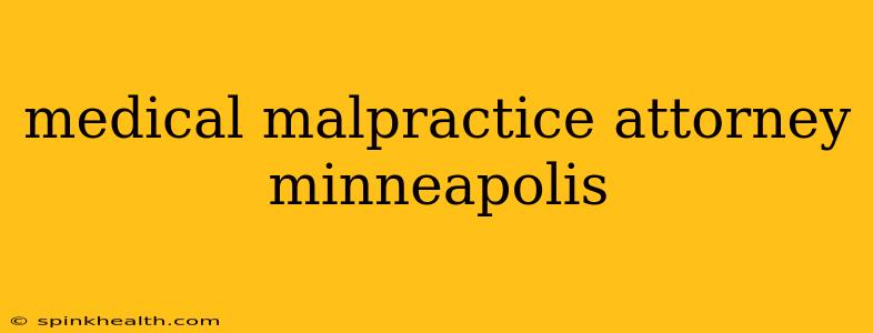 medical malpractice attorney minneapolis