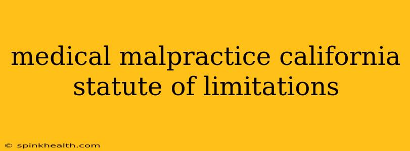 medical malpractice california statute of limitations