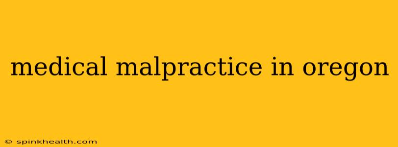 medical malpractice in oregon
