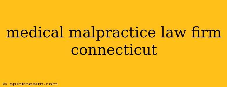 medical malpractice law firm connecticut