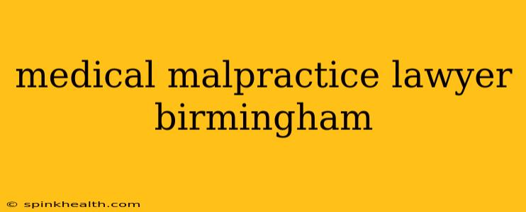 medical malpractice lawyer birmingham
