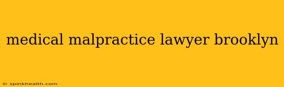 medical malpractice lawyer brooklyn