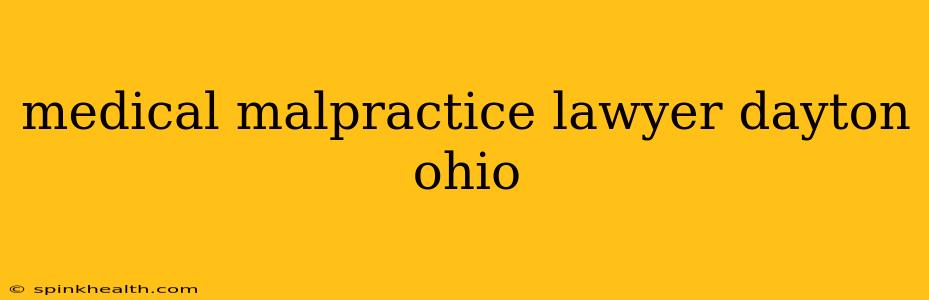 medical malpractice lawyer dayton ohio