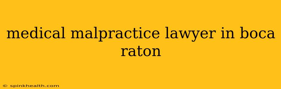medical malpractice lawyer in boca raton