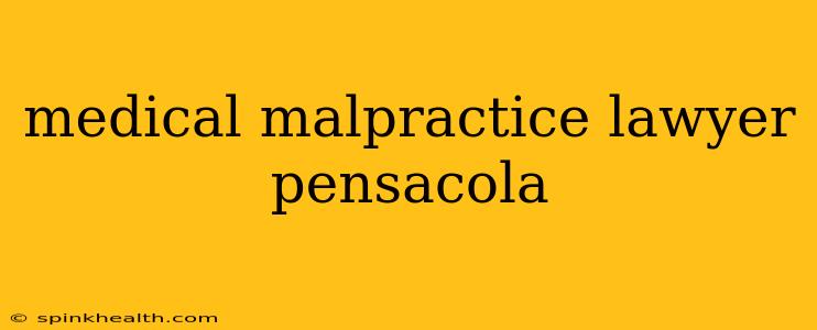 medical malpractice lawyer pensacola