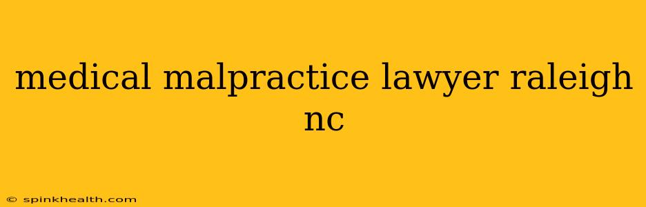 medical malpractice lawyer raleigh nc