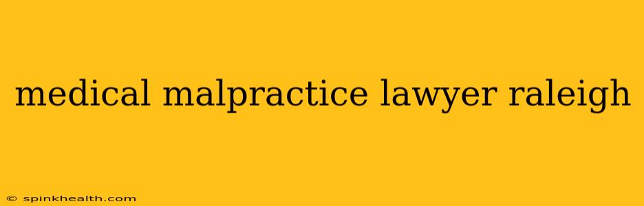 medical malpractice lawyer raleigh