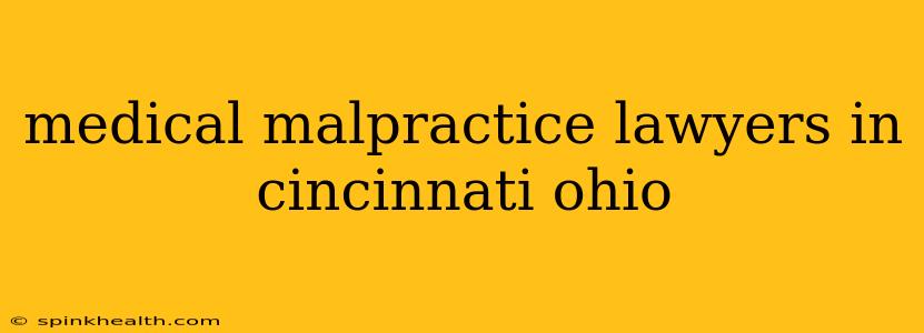 medical malpractice lawyers in cincinnati ohio