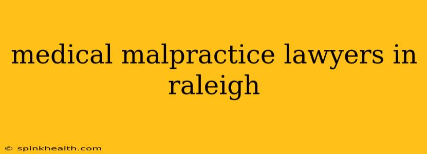 medical malpractice lawyers in raleigh