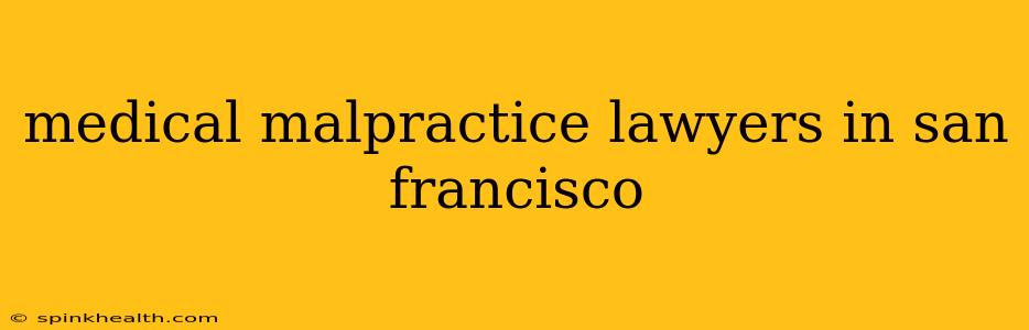medical malpractice lawyers in san francisco