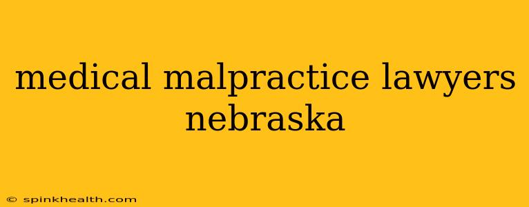 medical malpractice lawyers nebraska