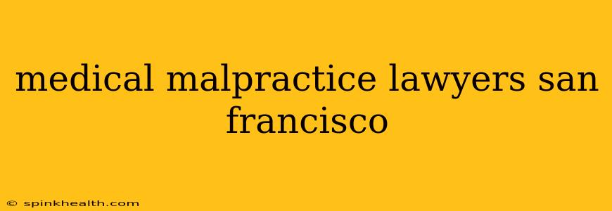 medical malpractice lawyers san francisco