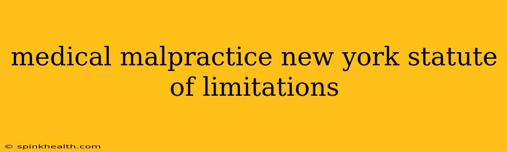 medical malpractice new york statute of limitations