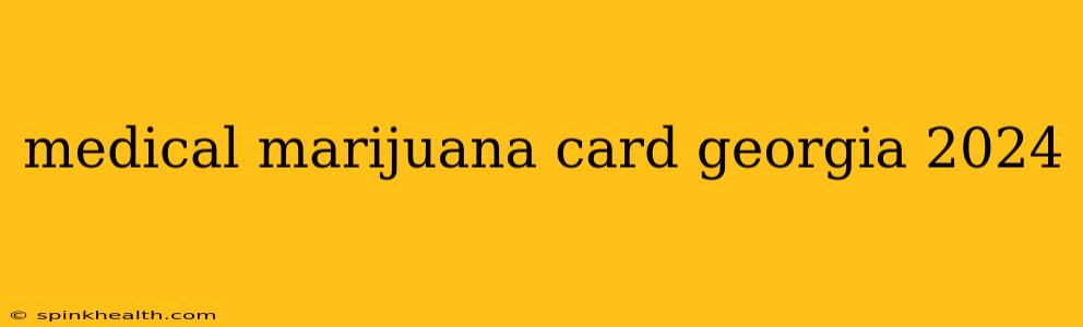medical marijuana card georgia 2024