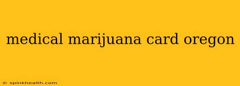 medical marijuana card oregon