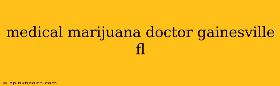 medical marijuana doctor gainesville fl