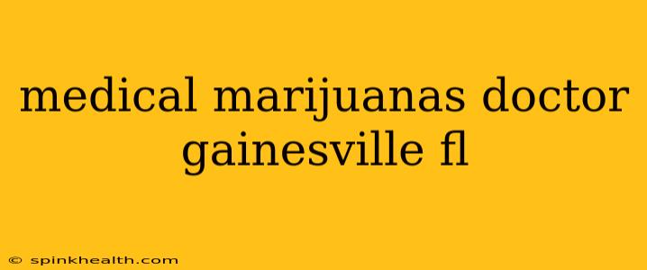 medical marijuanas doctor gainesville fl