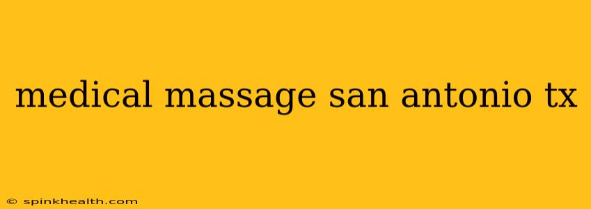 medical massage san antonio tx