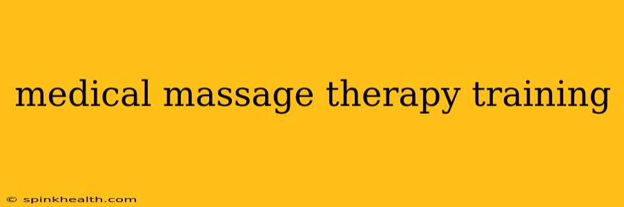 medical massage therapy training