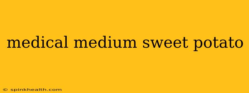 medical medium sweet potato