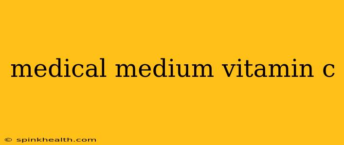 medical medium vitamin c