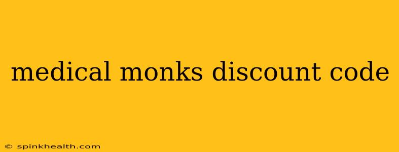 medical monks discount code